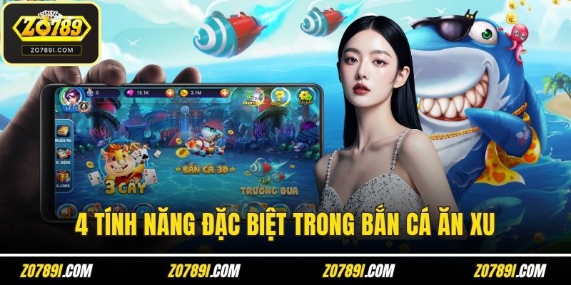 4 tính năng đặc biệt trong Bắn cá ăn xu