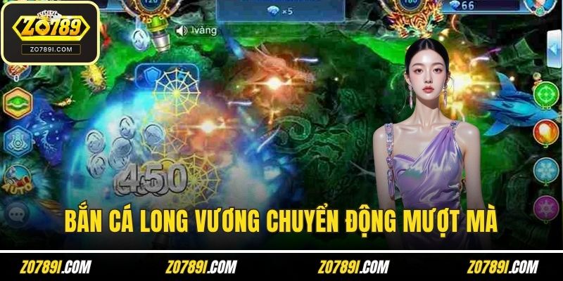 Bắn cá long vương chuyển động mượt mà