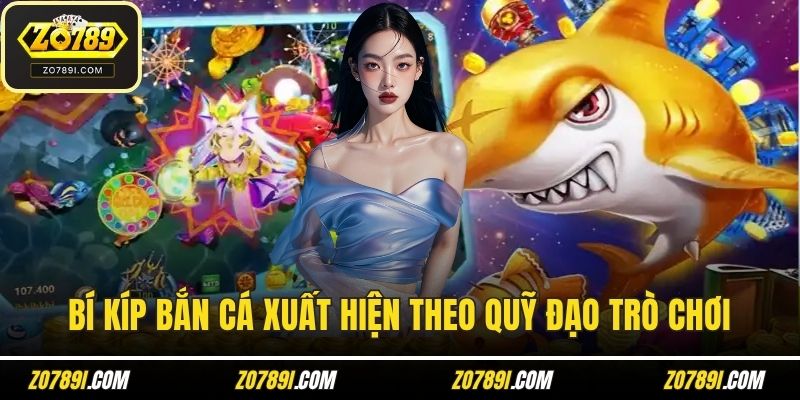 Bí kíp bắn cá xuất hiện theo quỹ đạo trò chơi