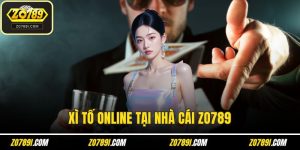 Xì Tố Online Tại Nhà Cái ZO789 Để Hiểu Và Chơi Thắng Nhất