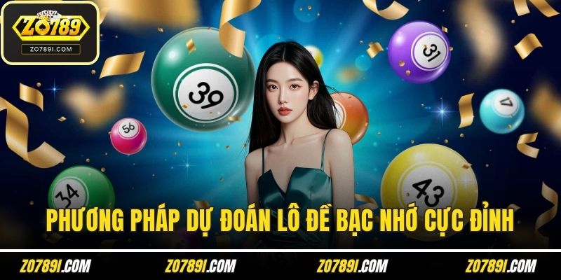 Phương Pháp Dự Đoán Lô Đề Bạc Nhớ Cực Đỉnh Năm 2025