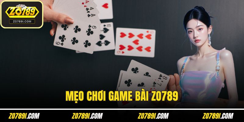 Mẹo chơi game bài ZO789