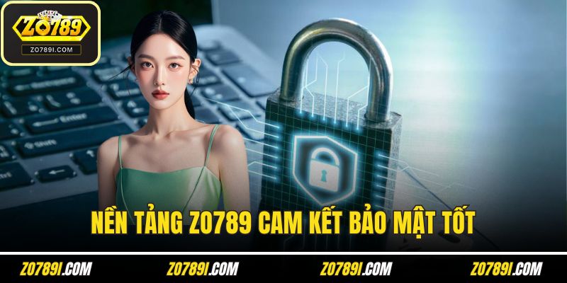 Nền tảng ZO789 cam kết bảo mật tốt