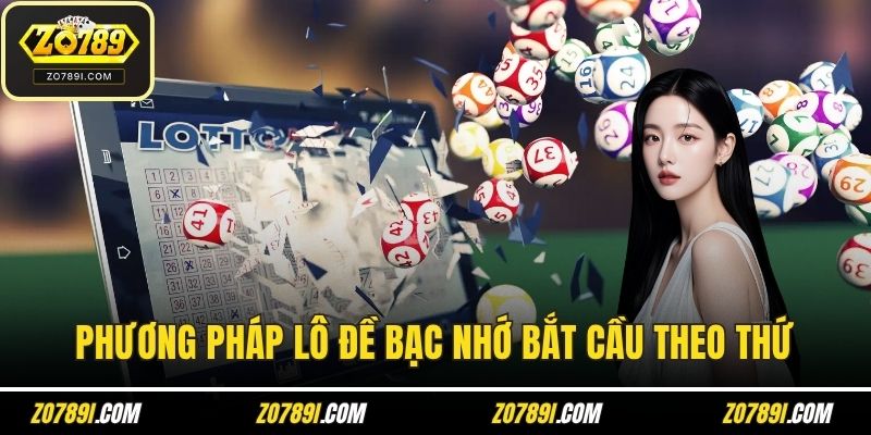 Phương pháp lô đề bạc nhớ bắt cầu theo thứ