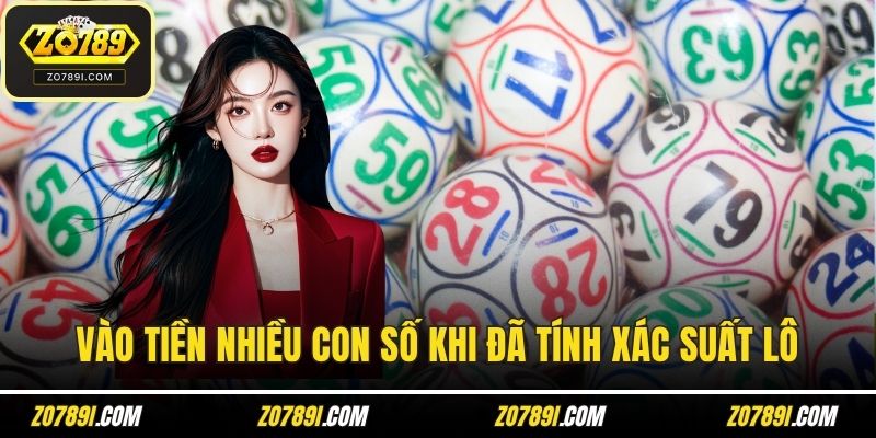 Vào tiền nhiều con số khi đã tính xác suất lô